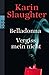 Belladonna / Vergiss Mein Nicht by Karin Slaughter