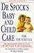 Dr. Spock's Baby and Child Care for the Nineties by Benjamin Spock