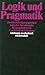 Logik und Pragmatik: Zum Rechtfertigungsproblem Logischer Sprachregeln (German Edition)