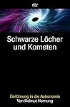 Schwarze Löcher und Kometen. Einführung in die Astronomie.