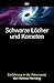 Schwarze Löcher und Kometen. Einführung in die Astronomie.