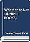 Whether or Not (JUNIPER BOOKS) Whether or Not (JUNIPER BOOKS)