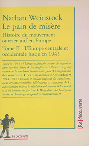 Le pain de misère - tome 2 Histoire du mouvement ouvrier juif en Europe (Paperback)