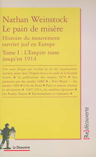 Le pain de misère - tome 1 Histoire du mouvement ouvrier juif en Europe (Paperback)