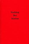 Nothing But Motion