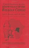 Contributions to the Herpetology of the Belgian Congo (Facsimile Reprints in Herpetology)