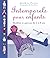 Intemporels Pour Enfants: Modèles Et Patrons De 2 À 8 Ans
