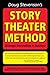 Doug Stevenson's Story Theater Method - Strategic Storytellin... by Doug Stevenson