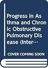 Progress in asthma and COPD: Proceedings of the Symposium "Progress in Asthma and COPD," Elounda, 21-22 October 1988 (International congress series) Progress in asthma and COPD: Proceedings of the Symposium "Progress in Asthma and COPD," Elounda, 21-22 October 1988 (International congress series)