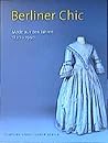Berliner Chic. Mode aus den Jahren 1830 - 1990. Berliner Chic. Mode aus den Jahren 1830 - 1990.