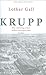 Krupp: Der Aufstieg eines Industrieimperiums