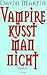 Vampire küsst man nicht