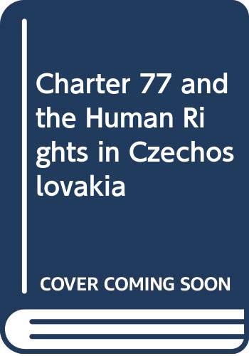 Charter 77 and the Human Rights in Czechoslovakia (Hardcover)