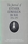 The Journal of Esther Edwards Burr, 1754-1757 The Journal of Esther Edwards Burr, 1754-1757