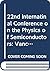 22nd Internatinal Conference on the Physics of Semiconductors: Vancouver, Canada August 15-19, 1994 (INTERNATIONAL CONFERENCE ON THE PHYSICS OF SEMICONDUCTORS//PROCEEDINGS)