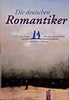Die deutschen Romantiker: 125 Lebensläufe : ein Personenlexikon (German Edition)