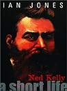 Ned Kelly: A Shor...