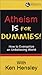 Atheism Is For Dummies