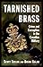 Tarnished Brass : Crime and...