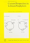 Current Perspectives in Lithium Prophylaxis. Ed by P. Berner. Papers from International Symposium on Aktuelle Perspektiven... Vienna, Oct 1979 (BIBLIOTHECA PSYCHIATRICA)