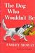 The Dog Who Wouldn't Be
