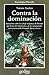 Contra la dominación (Cla D...
