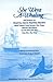 She Went a Whaling: The Journal of Martha Smith Brewer Brown, 1847-1849