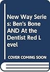 Ben's Bone. And, At the Dentist (New Way)