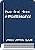 Practical Home Maintenance