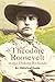 Theodore Roosevelt in the D...
