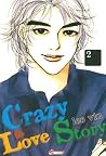Crazy Love Story, Tome 2 Crazy Love Story, Tome 2