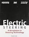 Electric Steering: A Revolution in Steering Technology / Daniel J. Holt Electric Steering: A Revolution in Steering Technology / Daniel J. Holt
