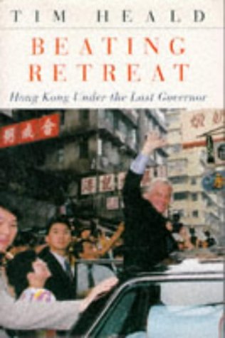 Beating Retreat: Hong Kong and the Last Governor (Hardcover)