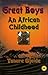Great Boys: An African Childhood
