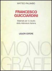 Francesco Guicciardini (Monografie per lo studio della letteratura italiana)