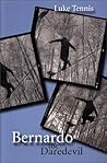 Bernardo the Daredevil