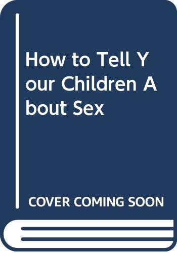 How to Tell Your Children About Sex (Paperback)
