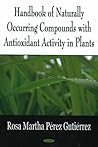 Handbook of Naturally Occurring Compounds With Antioxidant Activity in Plants