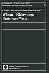 Wissen - Nichtwissen - Unsicheres Wissen (Gemeinschaftsguter : Recht, Politik und Okonomie) (German Edition)