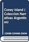 Coney Island (Coleccion Narrativas Argentinas) (Spanish Edition)