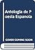 Antologia de Poesia Espanola