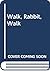 Walk rabbit walk