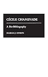 Cecile Chaminade: A Bio-Bibliography