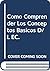 Como Comprender Los Conceptos Basicos D/L EC. by John Charles Pool