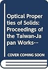 Optical Properties of Solids: Proceedings of the Taiwan-Japan Workshop on Solid-State Optical Spectroscopy, National Central University, Chung-Li, T