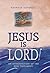 Jesus is Lord: An Introduct...