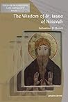 The Wisdom of Isaac of Nineveh by Sebastian P. Brock