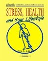 Stress, Health and Your Lifestyle Stress, Health and Your Lifestyle