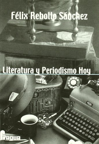 Portada de Literatura y periodismo hoy, de Félix Rebollo Sánchez