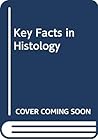 Key Facts in Histology